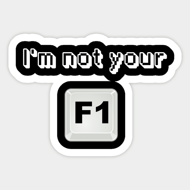 I'm not your F1 button Sticker by cryptogeek